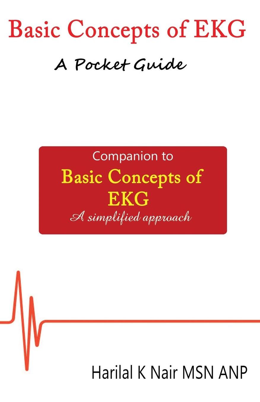 Basic Concepts of EKG - A Pocket Guide