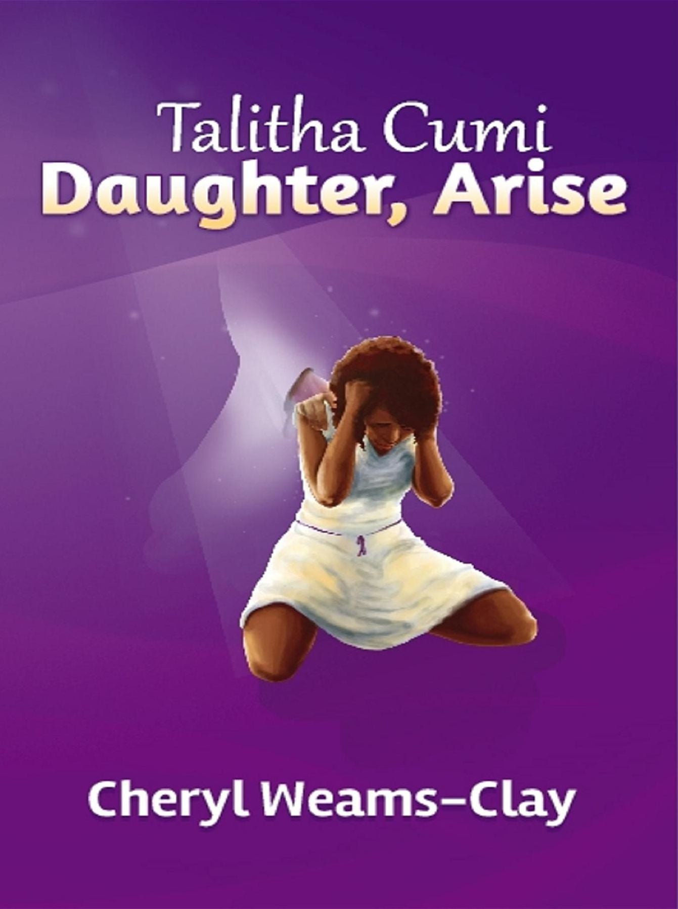TALITHA CUMI!!: Daughter, Arise!