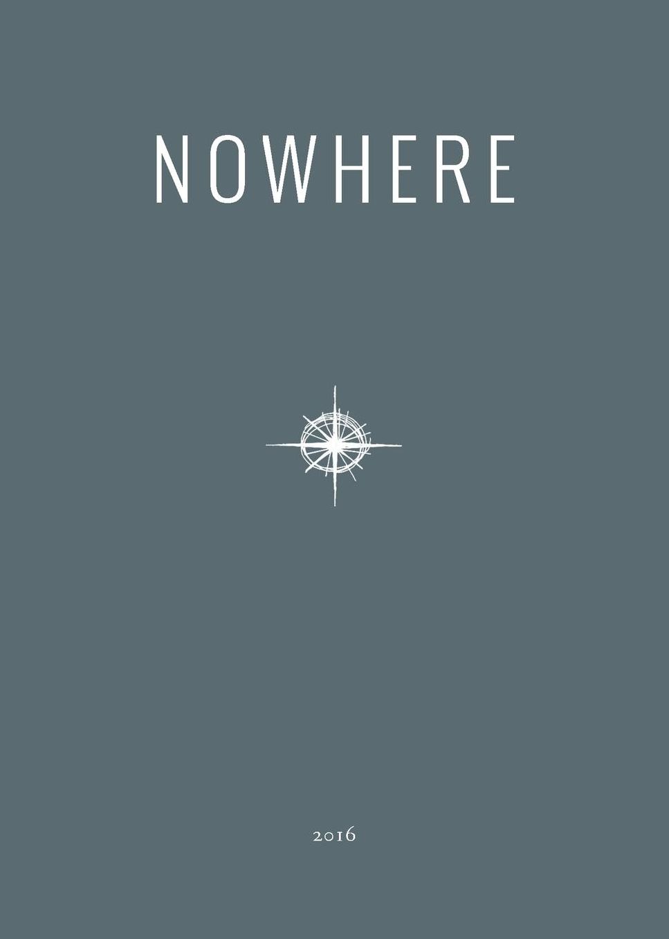 2016 Nowhere Print Annual: Literary Travel Writing, Photography and Art from Nowhere Magazine