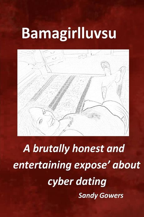 Bamagirlluvsu: A Brutally Honest and Entertaining Expose about Cyber Dating