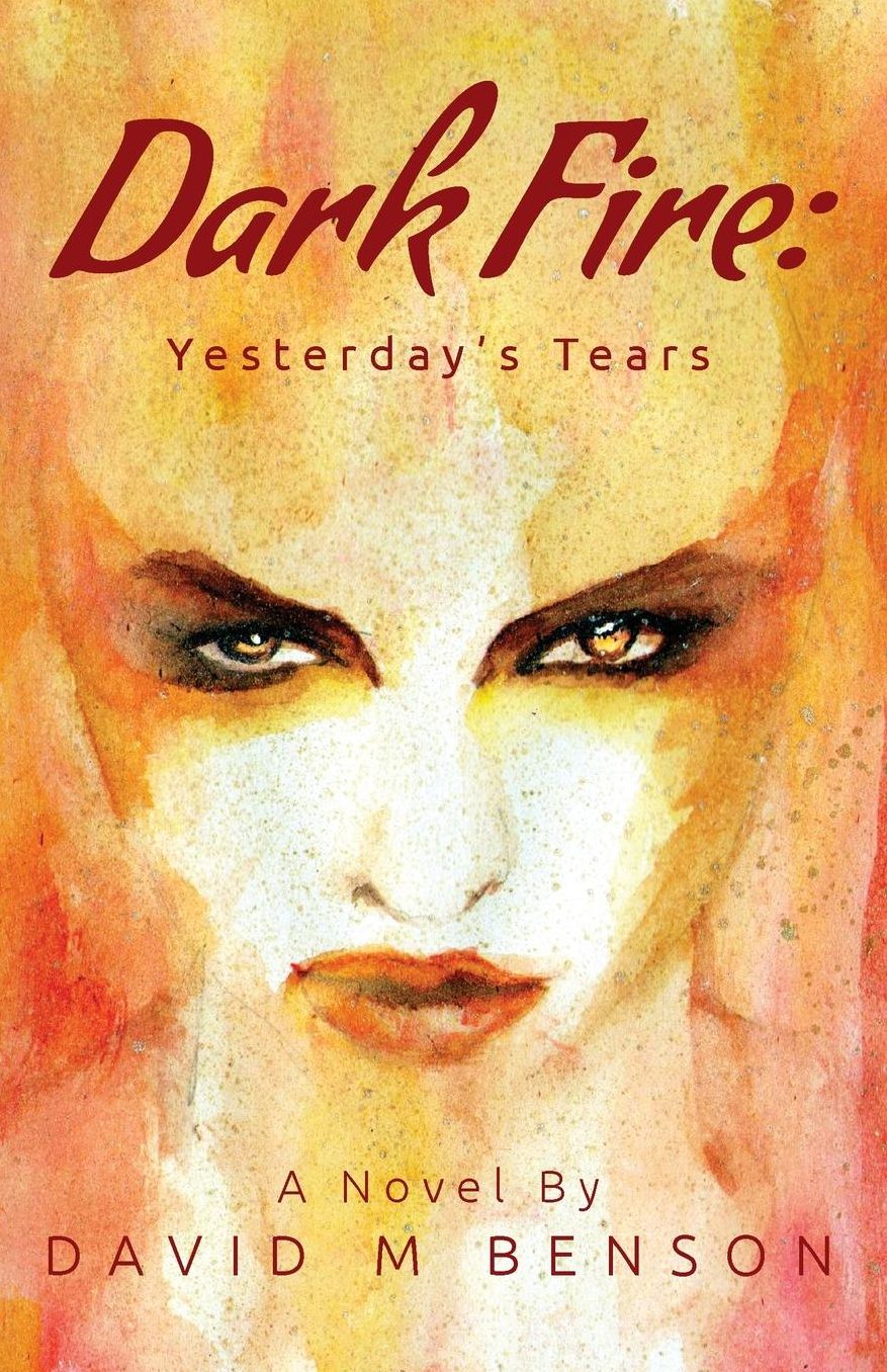 Dark Fire: Yesterday's Tears