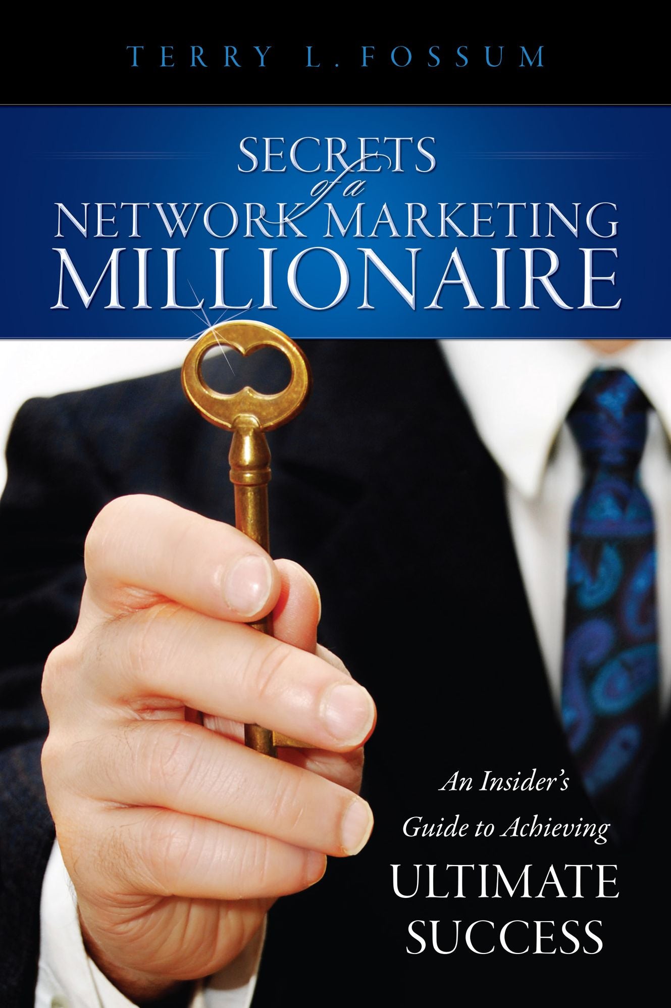 Secrets Of A Network Marketing Millionaire: An Insider's Guide to Achieving Ultimate Success