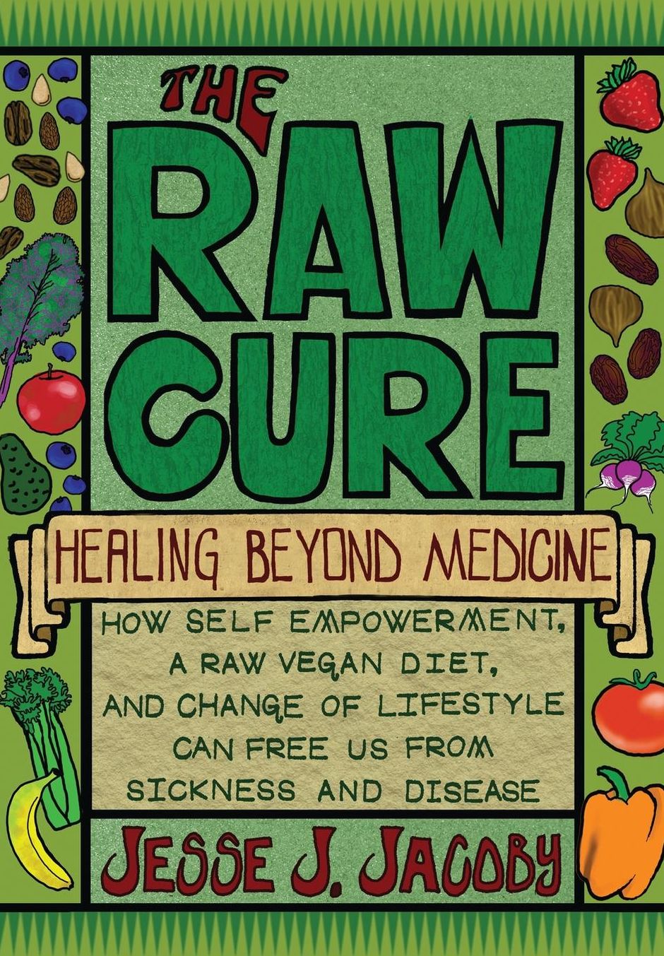 The Raw Cure: Healing Beyond Medicine