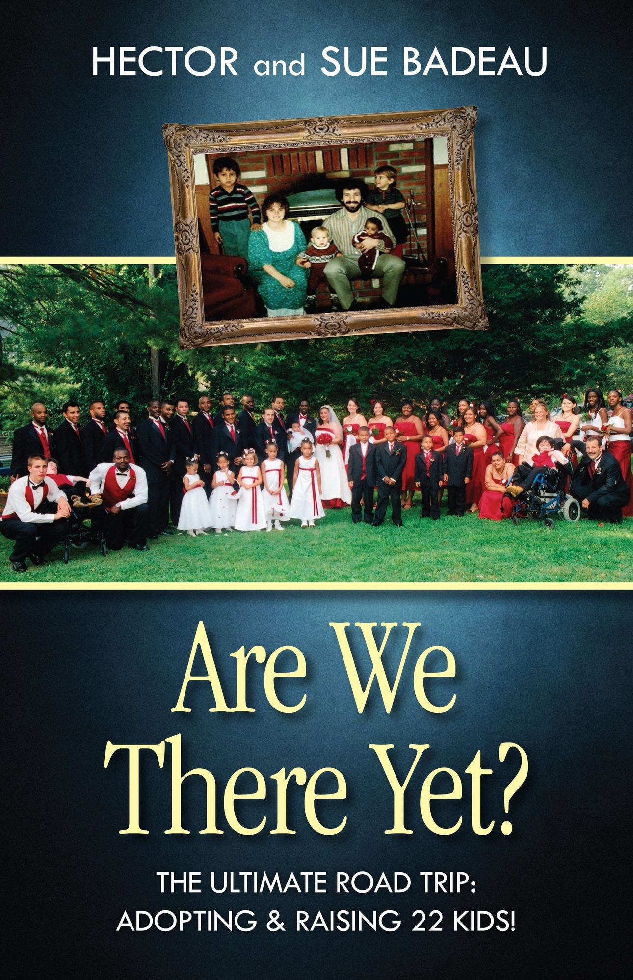 Are We There Yet?: Adopting and Raising 22 Kids!