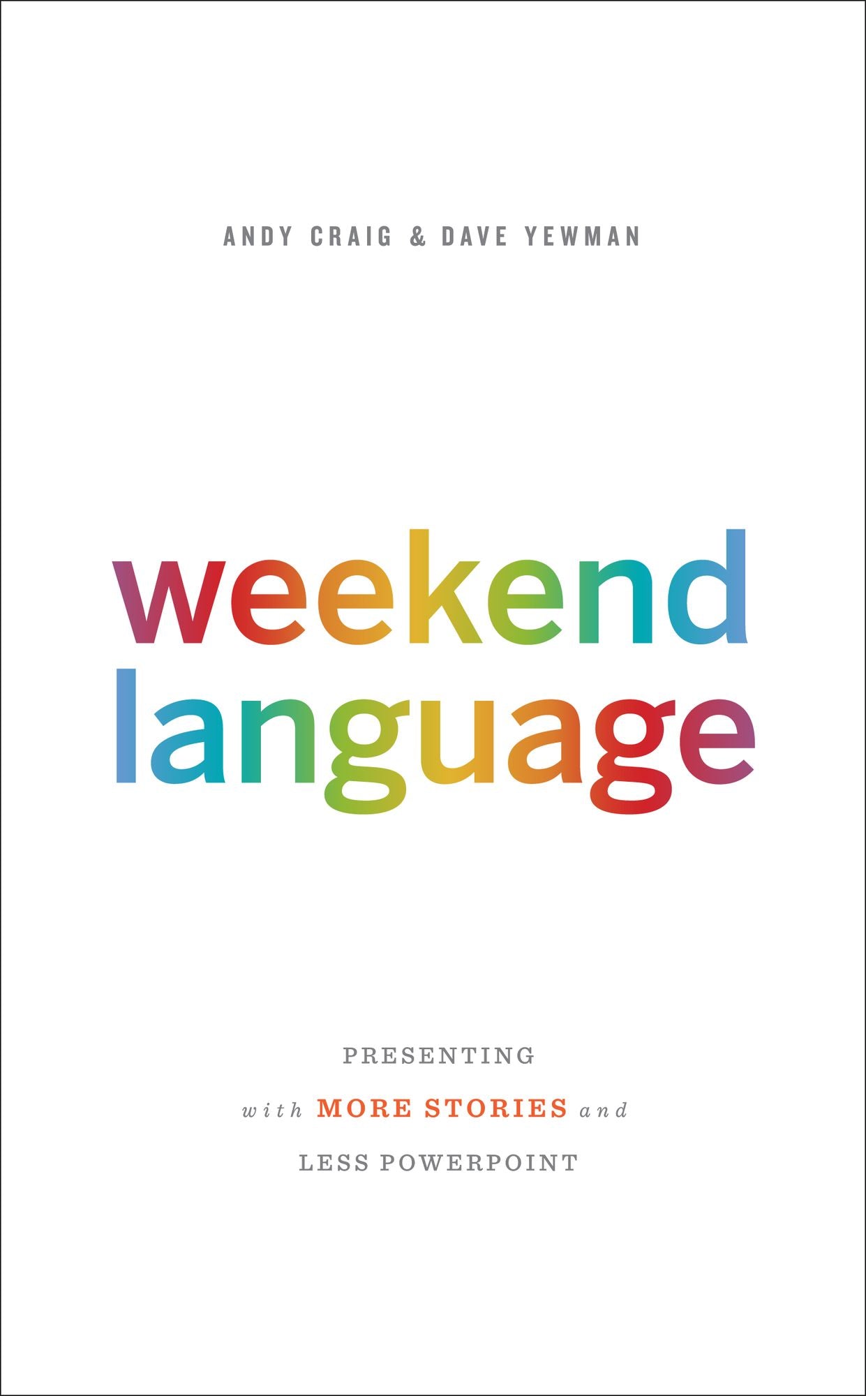 Weekend Language: Presenting with More Stories and Less PowerPoint