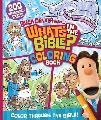 Buck Denver Asks... What's in the Bible Coloring Book: Color Through the Bible from Genesis to Revelation!
