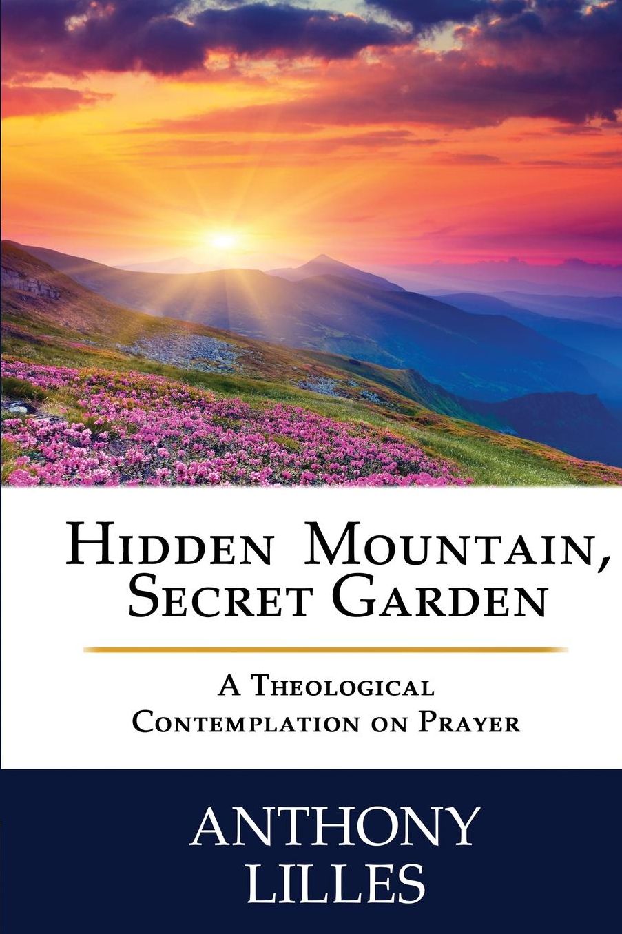 Hidden Mountain, Secret Garden: A Theological Contemplation on Prayer