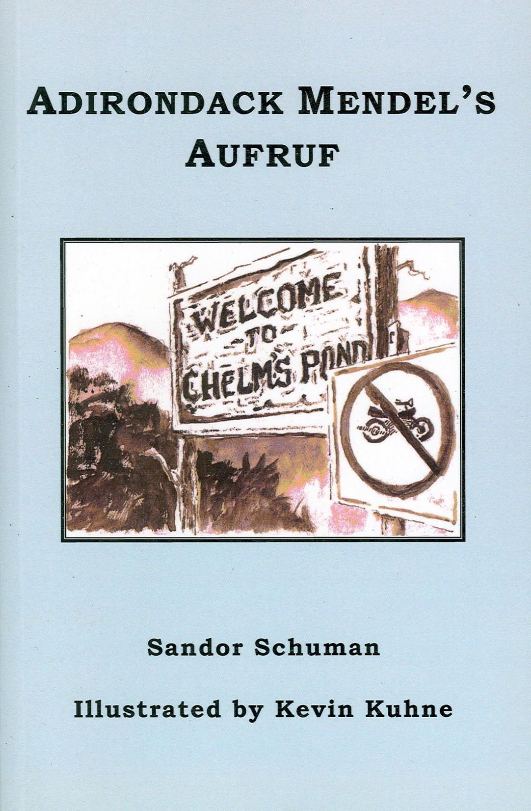 Adirondack Mendel's Aufruf: Welcome to Chelm's Pond