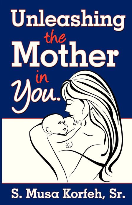 Unleashing the Mother in You