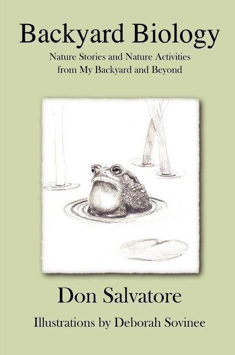 Backyard Biology: Nature Stories and Nature Activities from My Back Yard and Beyond