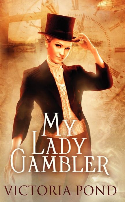 My Lady Gambler: Stories of Erotic Romance, Corsets, and an England that Never Was