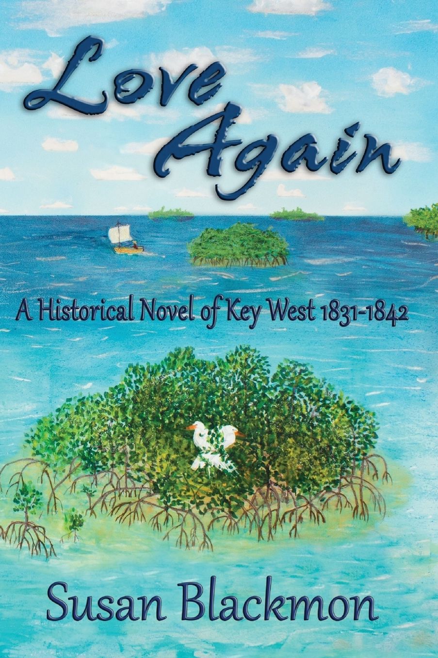 Love Again: A historic novel of Key West 1831