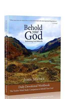 Behold Your God Student Workbook: The Twelve-Week Study Companion to Behold Your God
