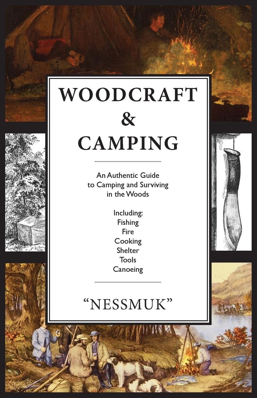 Woodcraft and Camping: A Camping and Survival Guide