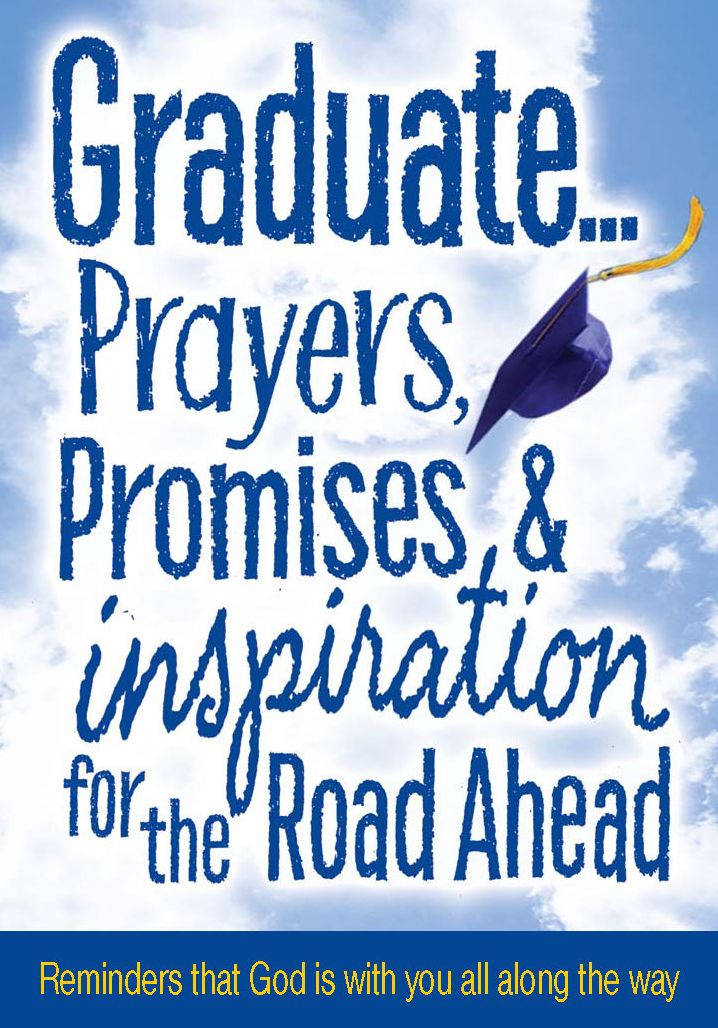 Graduate?Prayers, Promises & Inspiration for the Road Ahead