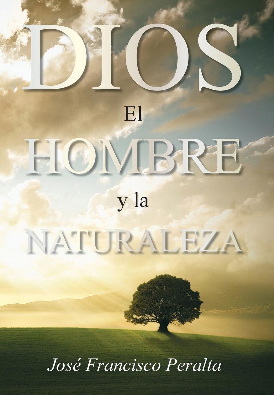 Dios, El Hombre y La Naturaleza