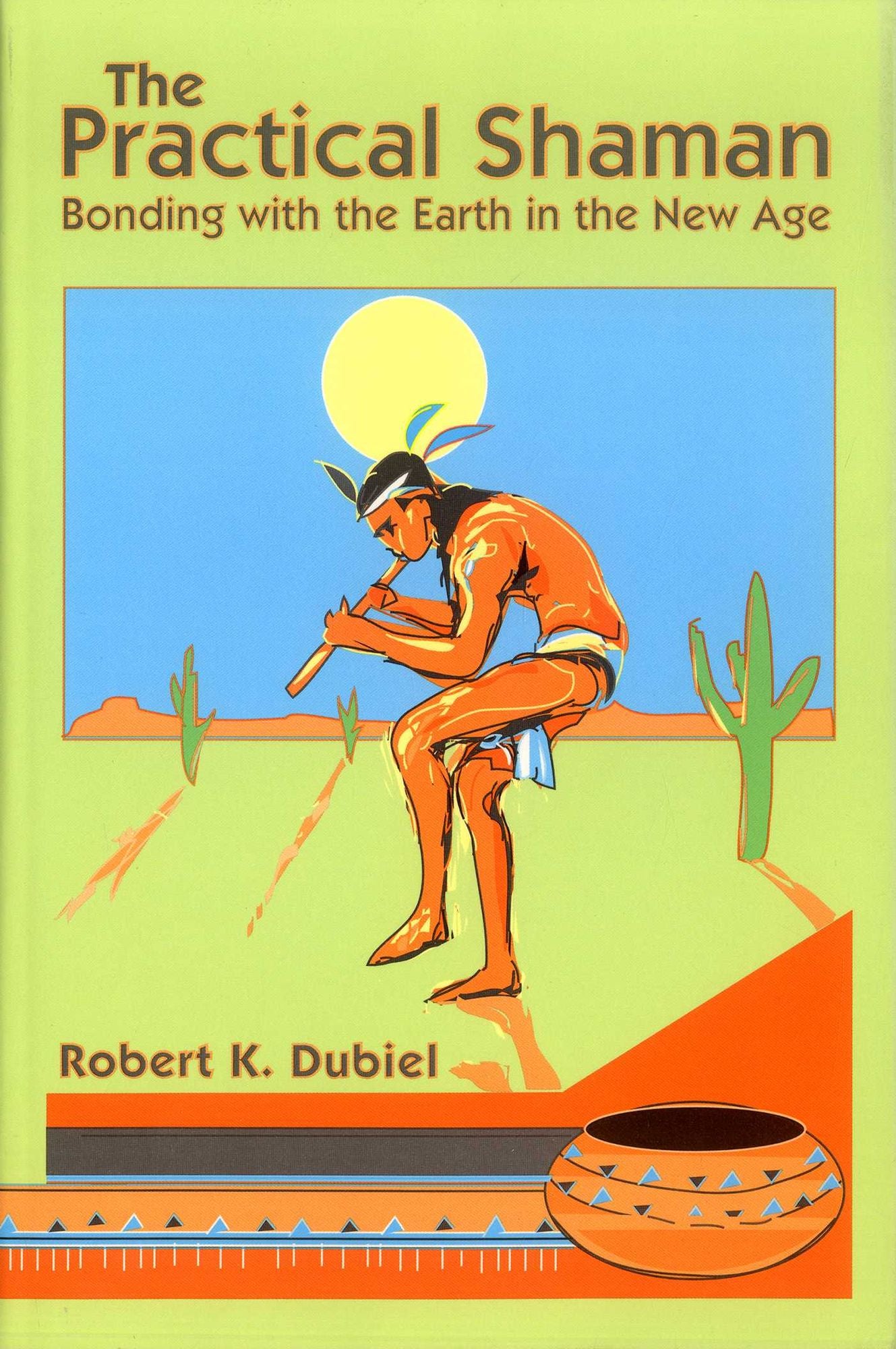 The Practical Shaman: Bonding with the Earth in the New Age