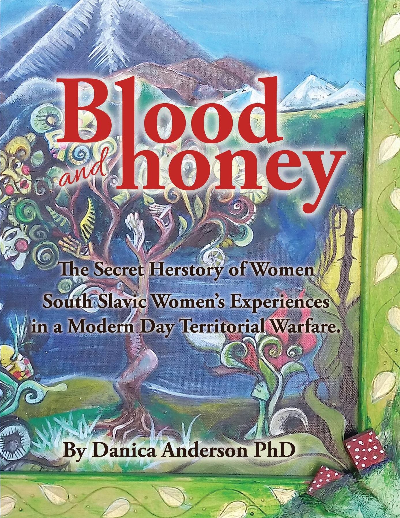 Blood & Honey:: The Secret Herstory- Balkan Women War Crimes and War Survivors