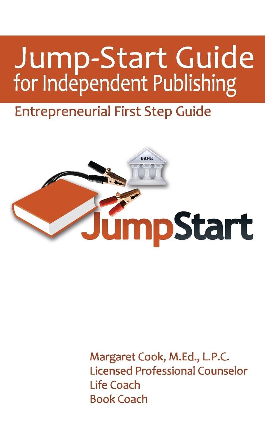 Jump-Start Guide for Independent Publishing: Entrepreneurial First Step Guide