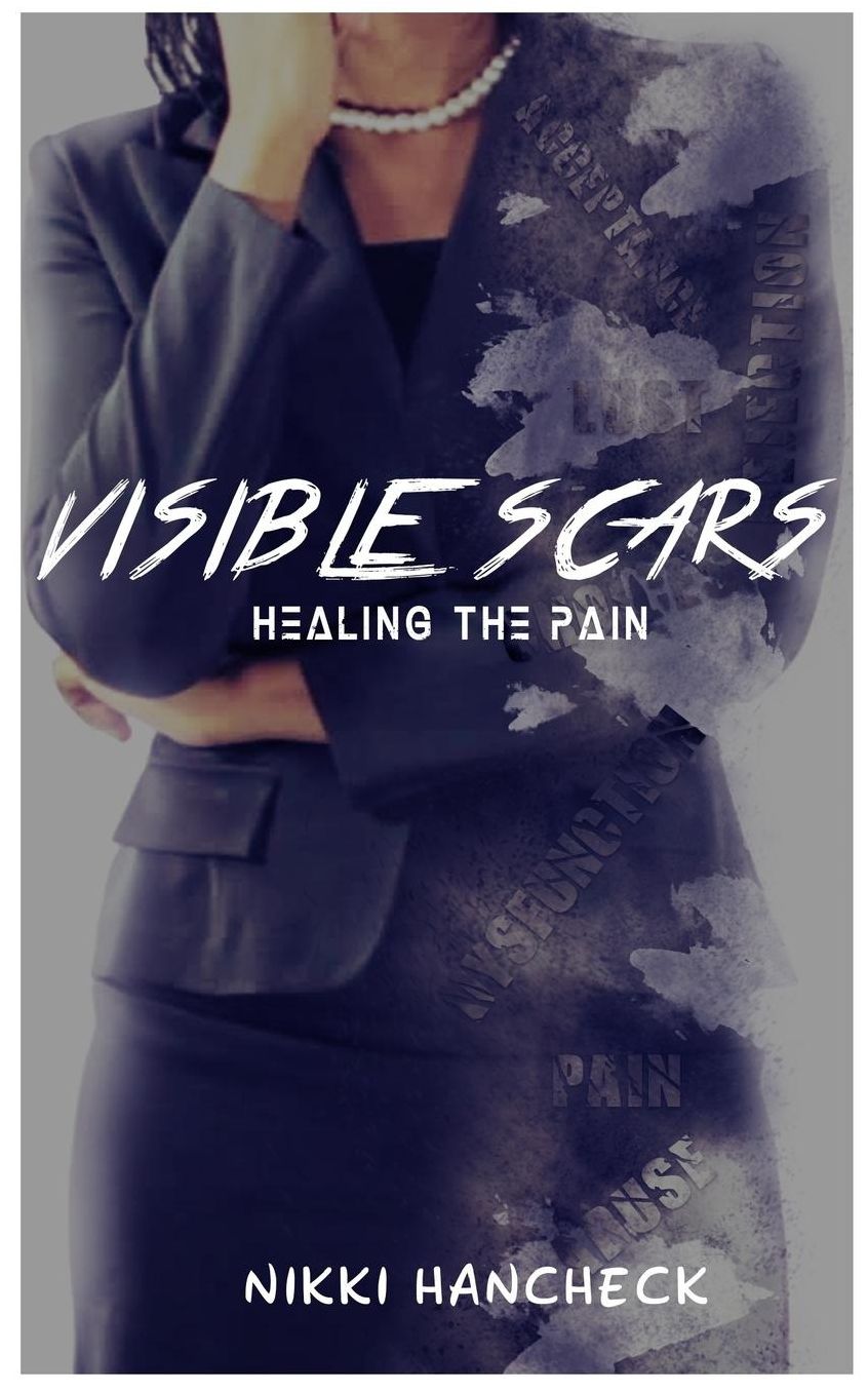 Visible Scars: Healing The Pain