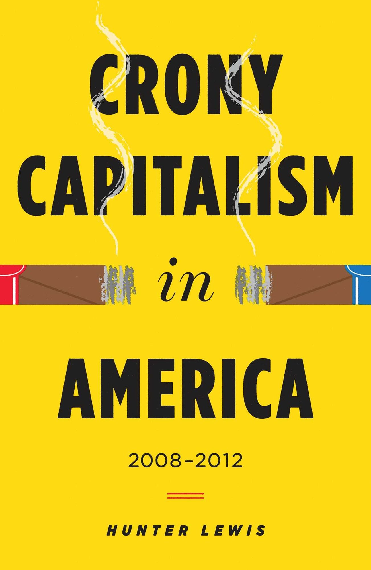 Crony Capitalism in America: 2008-2012
