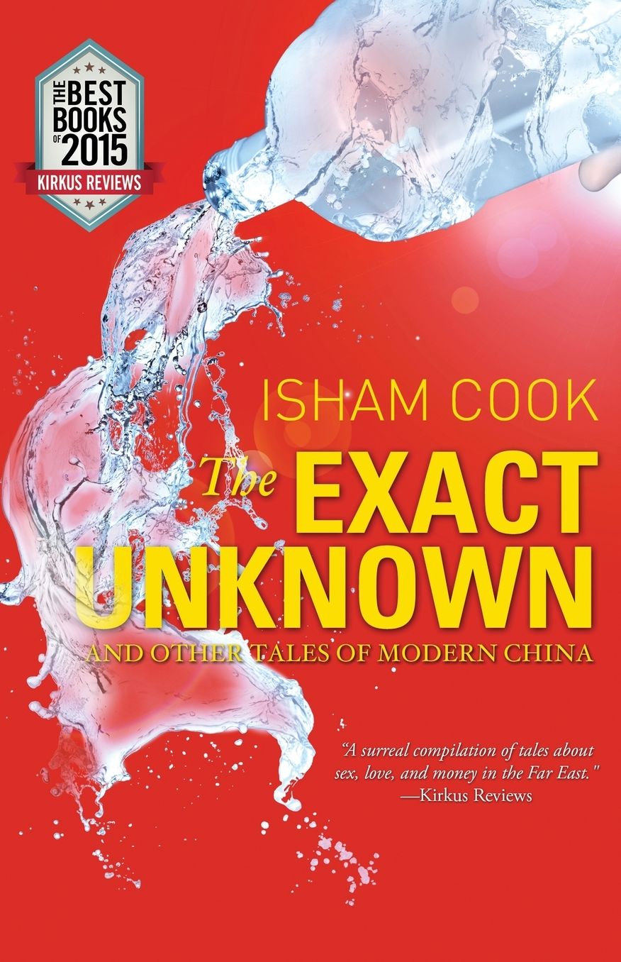 The Exact Unknown and Other Tales of Modern China