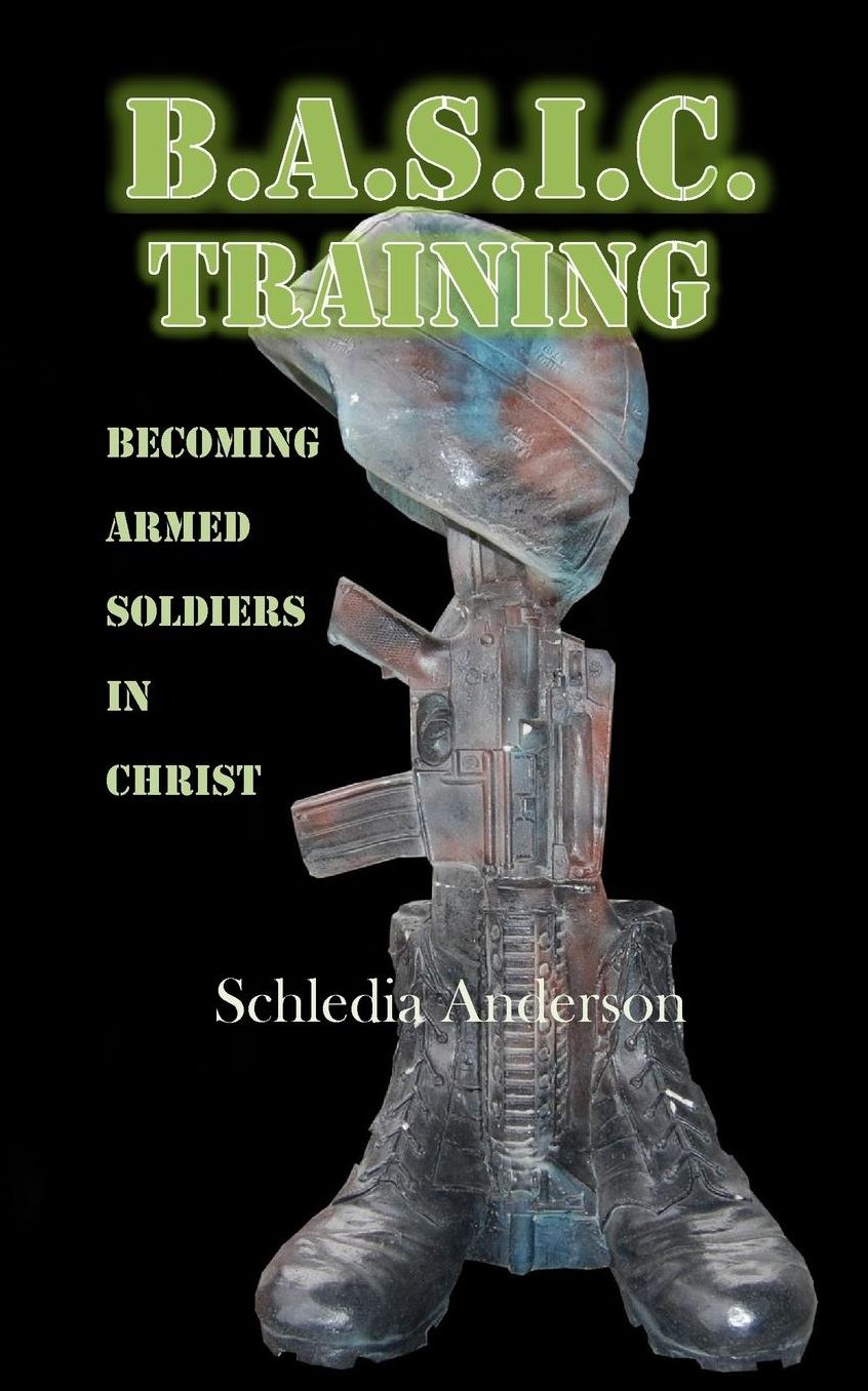 B.A.S.I.C. Training: Becoming Armed Soldiers in Christ