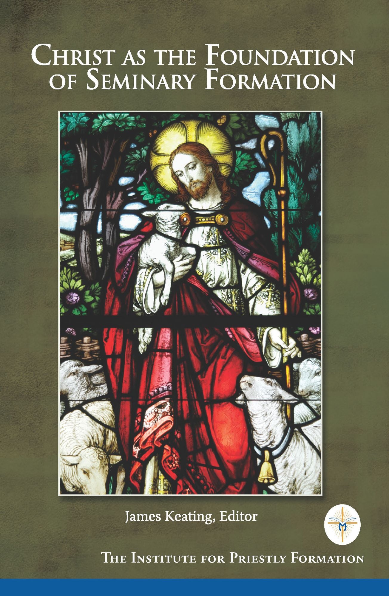 Christ as the Foundation of Seminary Formation