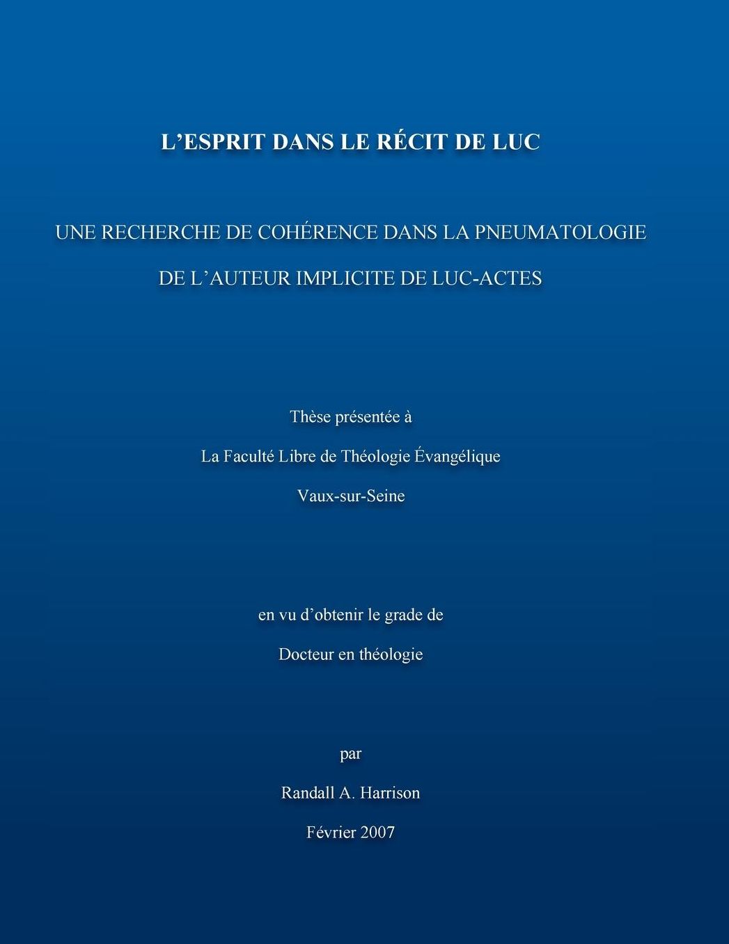 L'Esprit dans le recit de Luc: Une recherche de cohérence dans la pnuematologie de l'auteur implicite de Luc-Actes