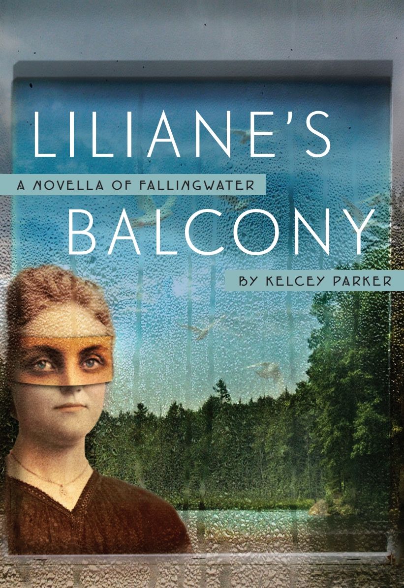 Liliane's Balcony : A Novella of Fallingwater