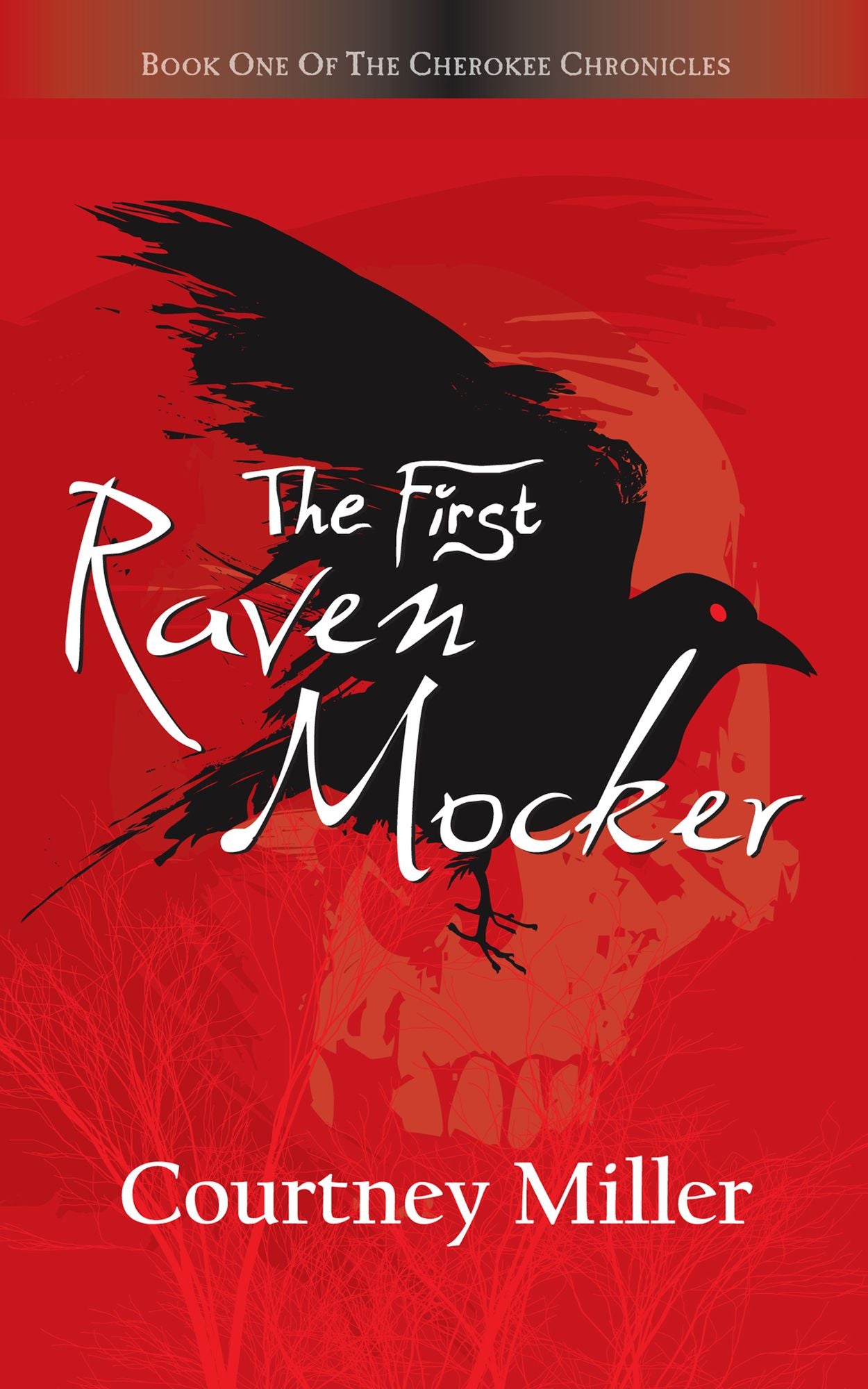 The First Raven Mocker: Book One of the Cherokee Chronicles