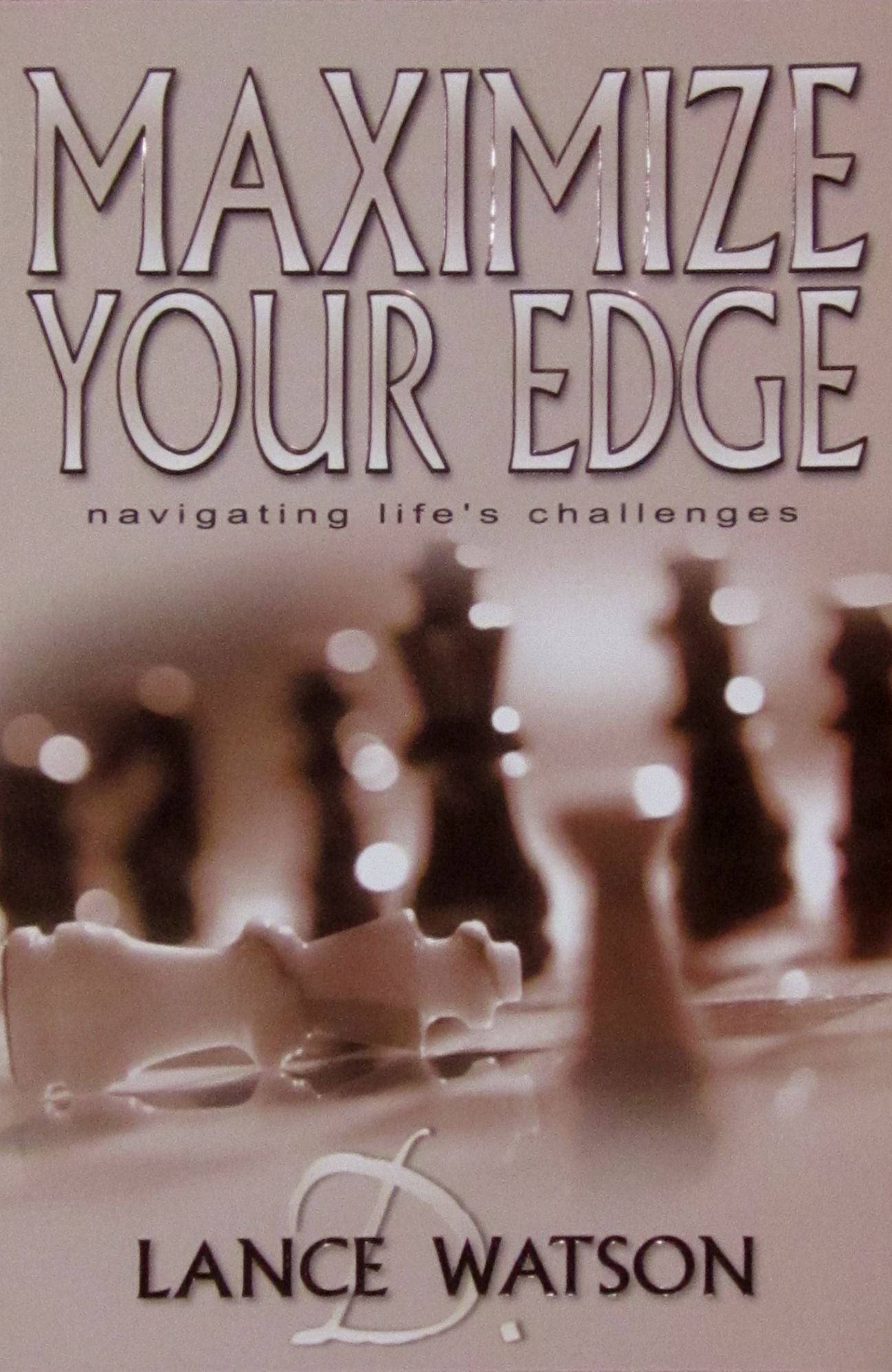 Maximize Your Edge: Navigating Life's Challenges