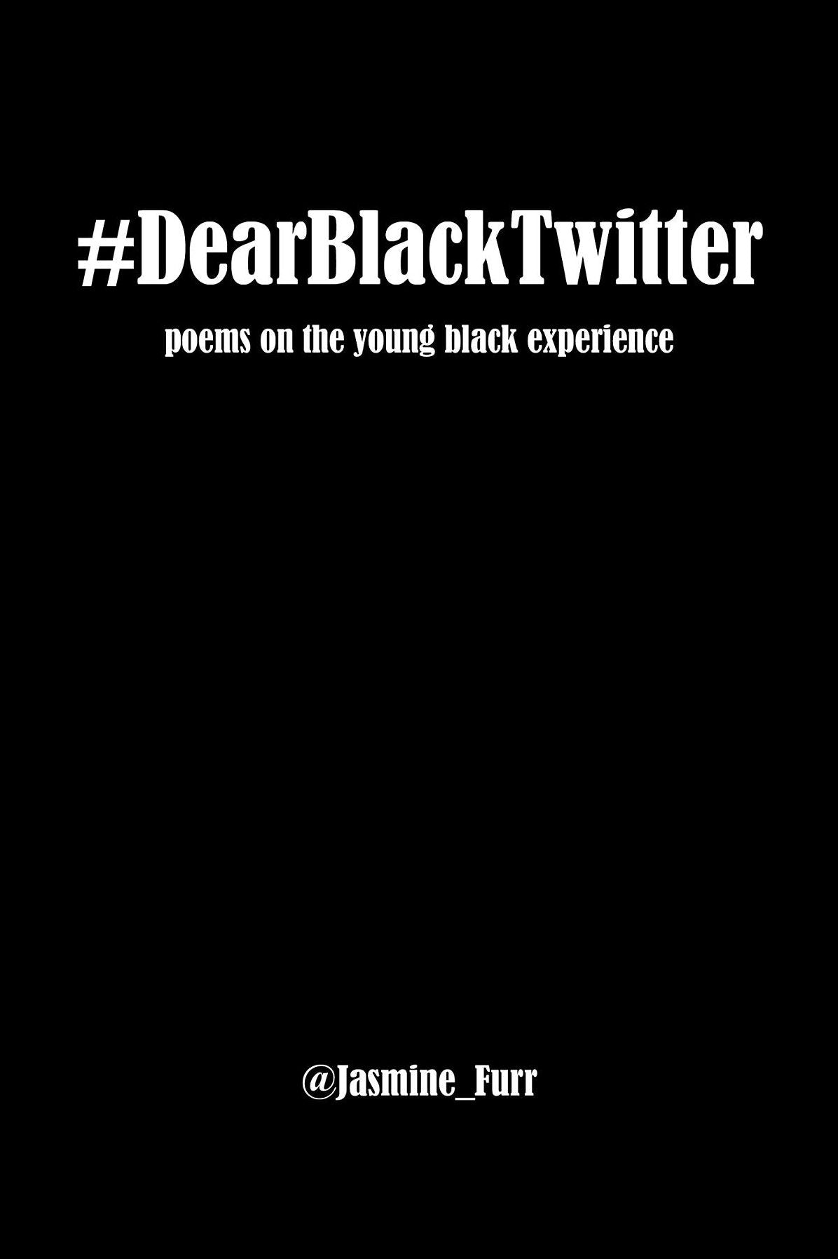 Dear Black Twitter: poems on the young black experience