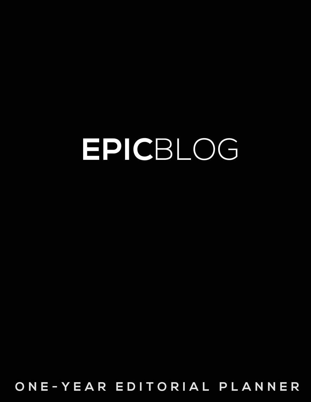 EPIC BLOG: One-Year Editorial Planner