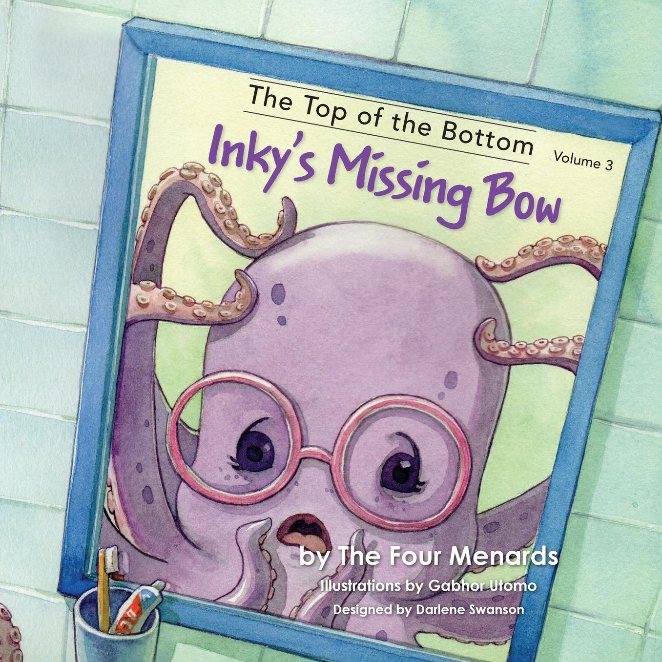 Inky's Missing Bow (The Top of the Bottom, Volume 3)