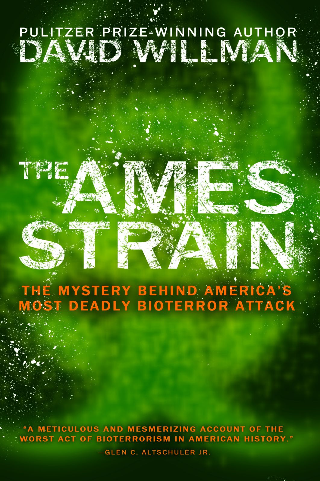 The Ames Strain: The Mystery Behind America's Most Deadly Bioterror Attack