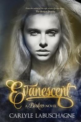 Evanescent: A Broken Novel