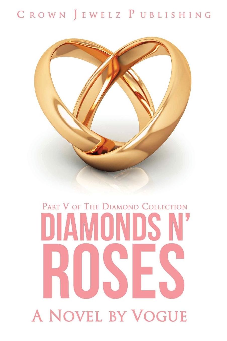 Diamonds N' Roses: Part V of The Diamond Collection