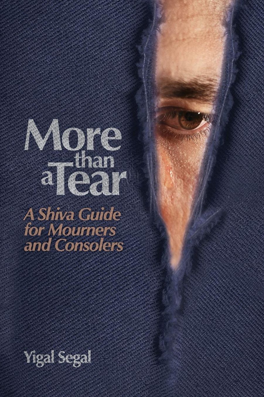 More Than A Tear: A Shiva Guide for Mourners and Consolers