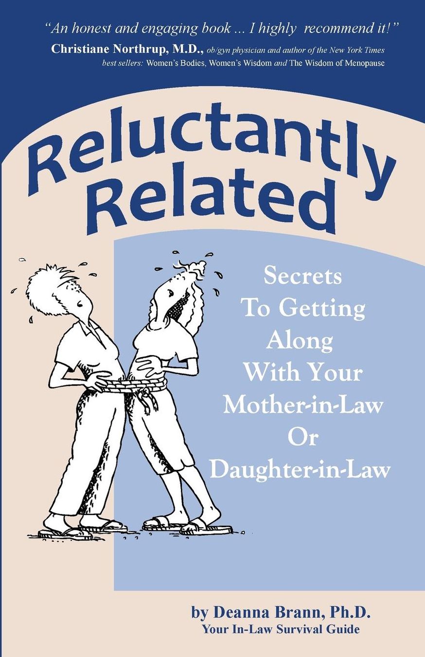Reluctantly Related: Secrets to Getting Along with Your Mother-In-Law or Daughter-In-Law