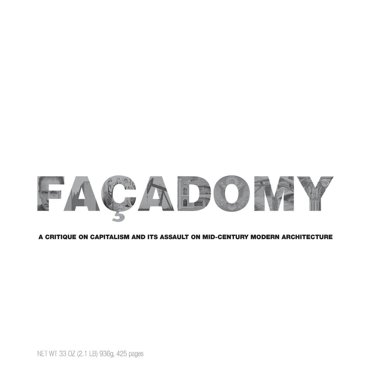 Facadomy: A Critique on Capitalism and Its Assault on Mid-Century Modern Architecture