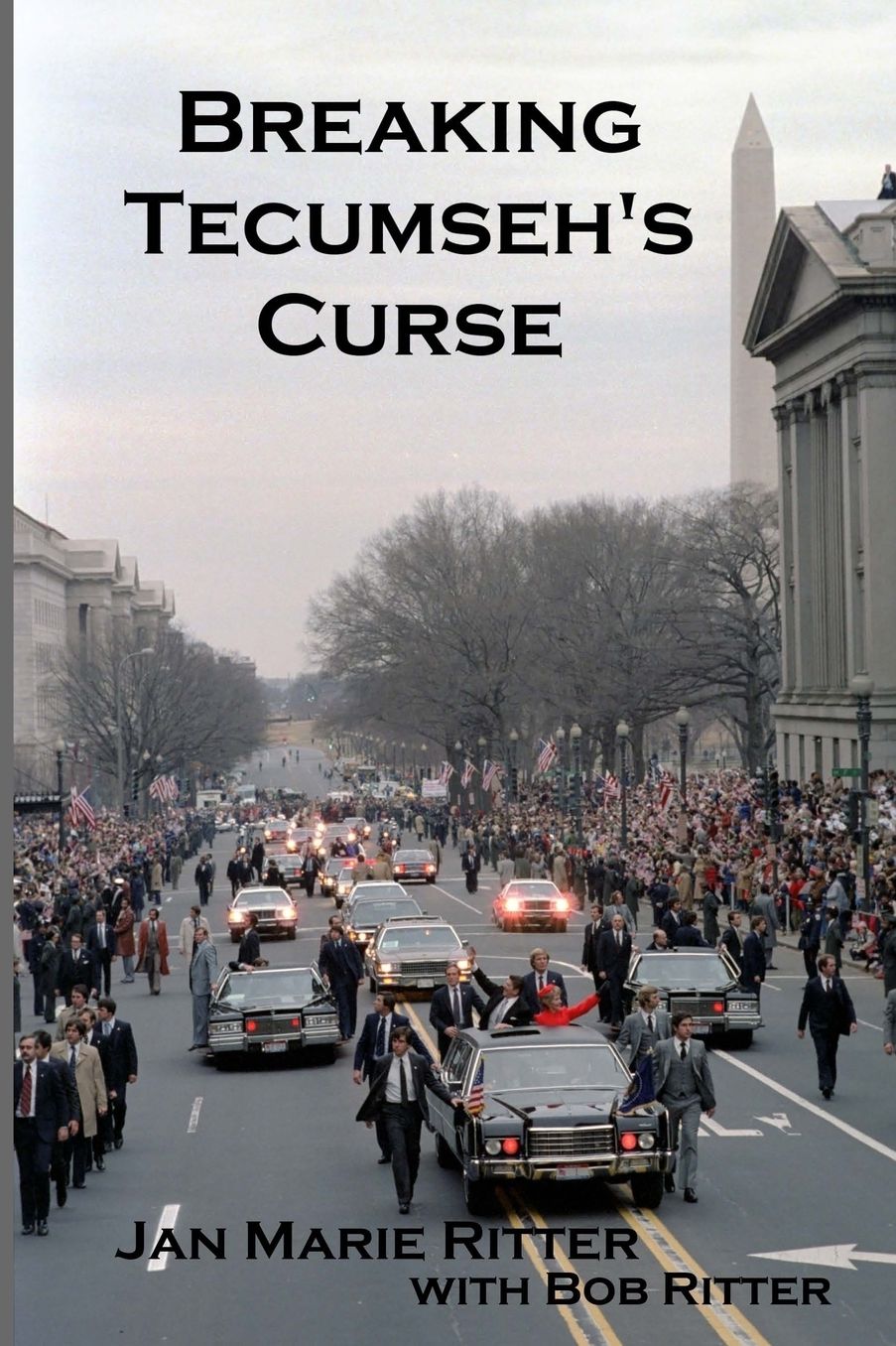 Breaking Tecumseh's Curse: The Real-life Adventures of the U.S. Secret Service Agent Who Tried to Change Tomorrow