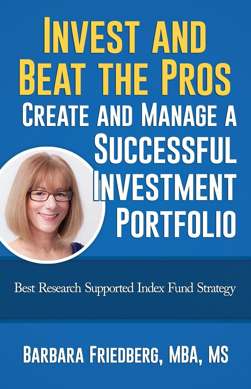 Invest and Beat the Pros-Create and Manage a Successful Investment Portfolio: Best Research Supported Index Fund Strategy