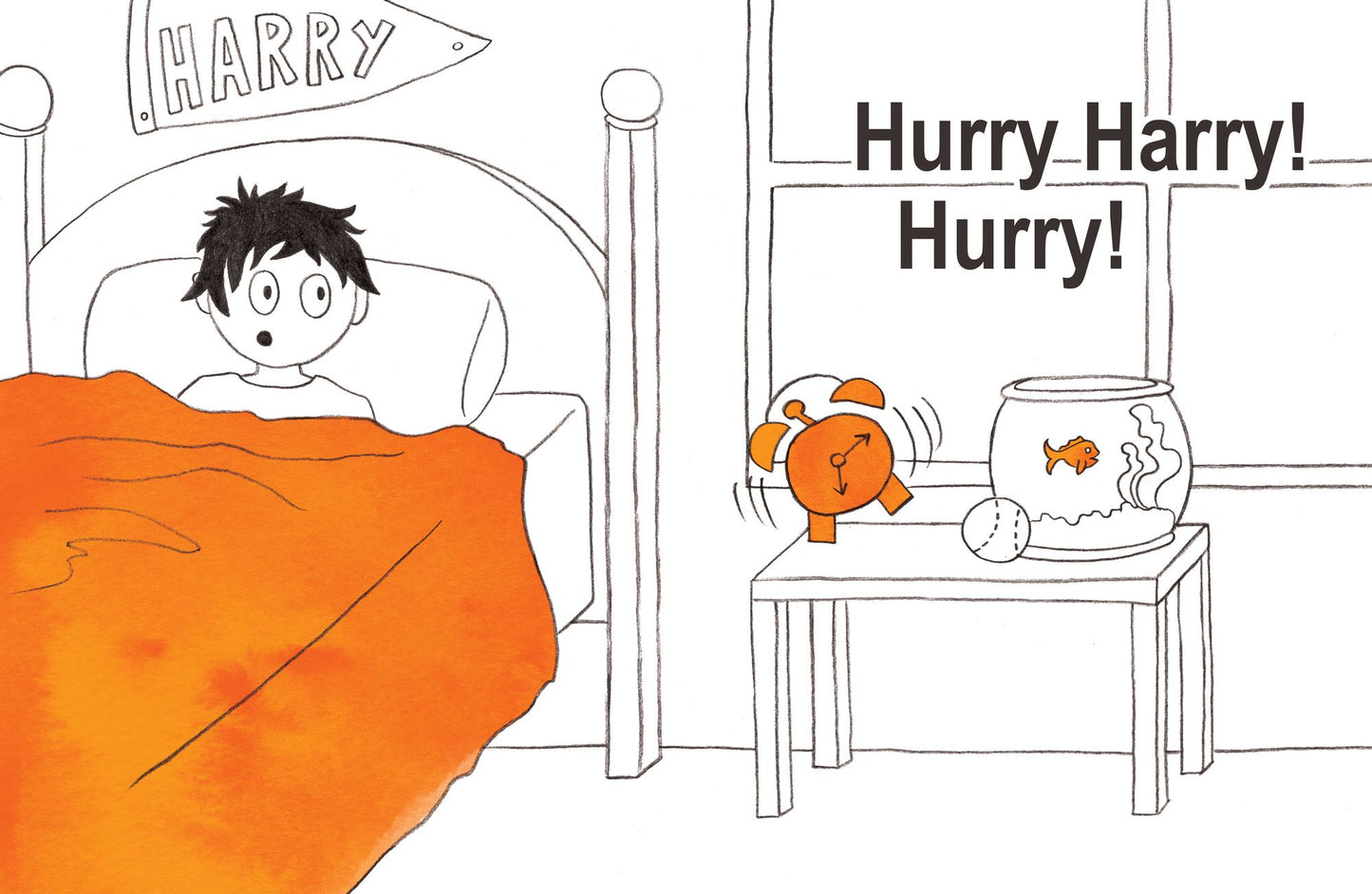 Hurry Harry! Hurry!