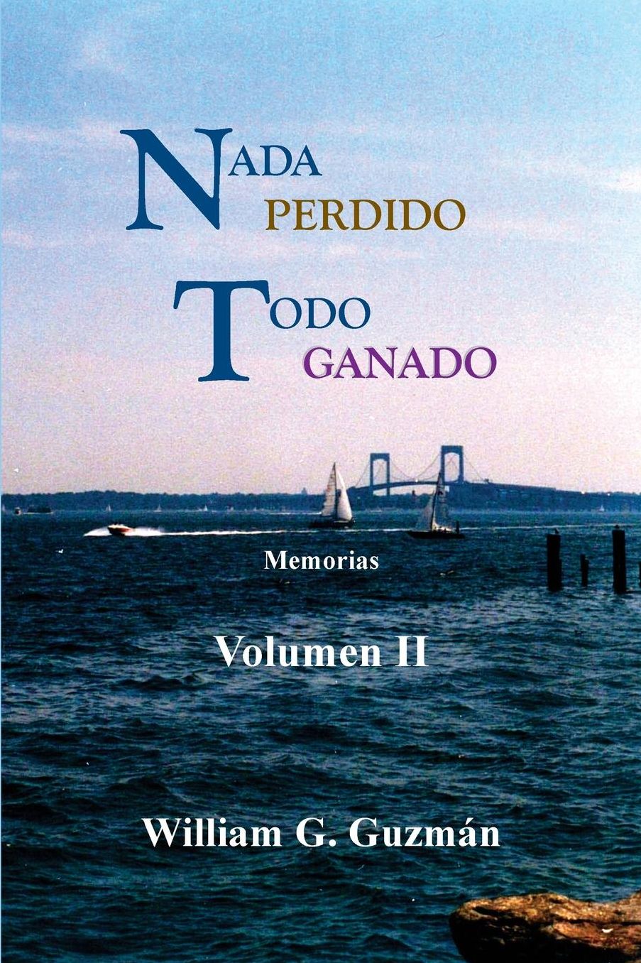 Nada perdido, todo ganado volumen II: Memorias