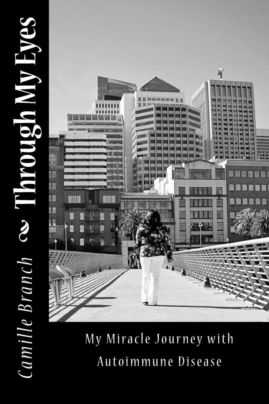 Through My Eyes: My Miracle Journey with Autoimmune Disease