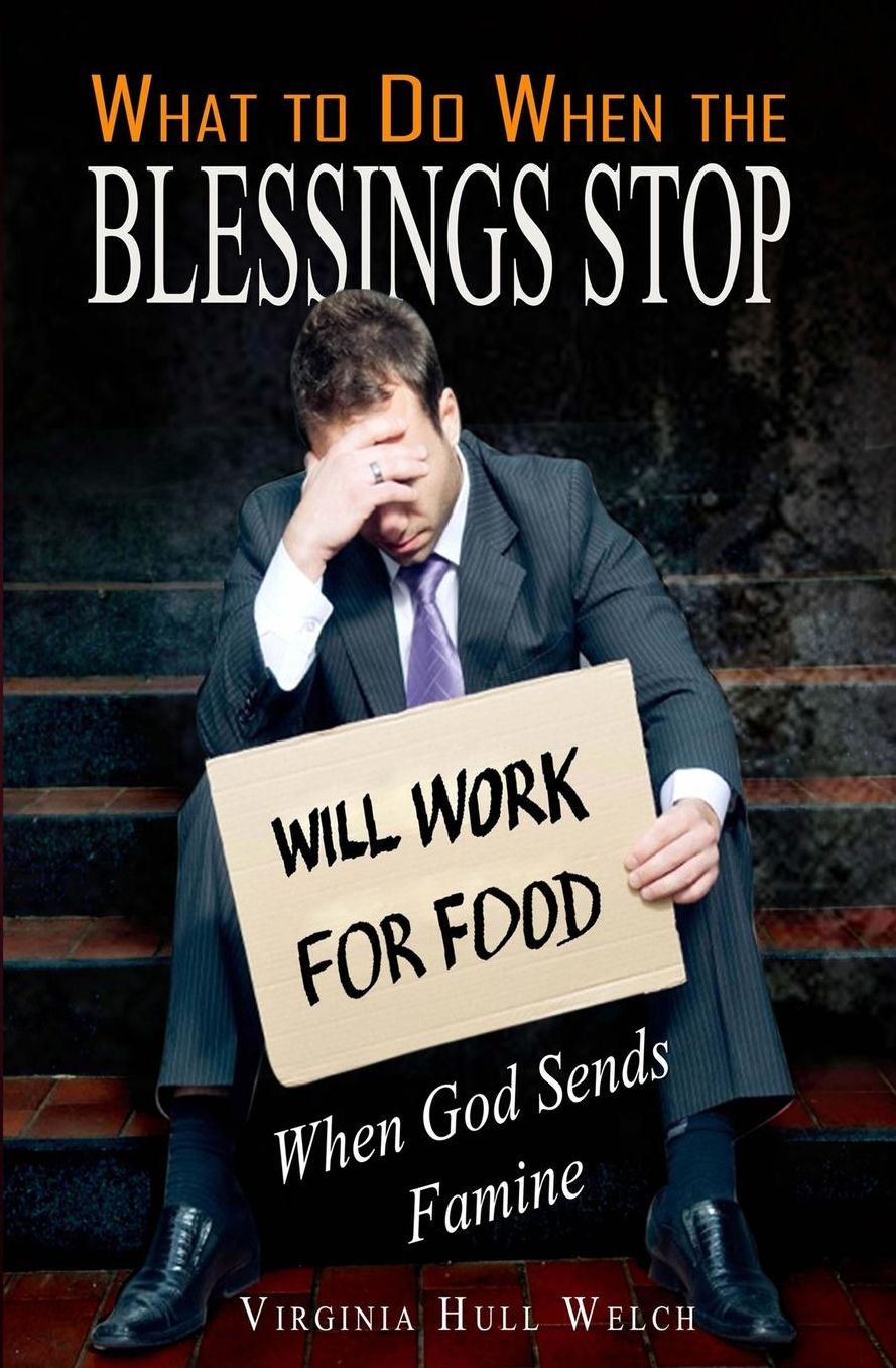 What to Do When the Blessings Stop: When God Sends Famine