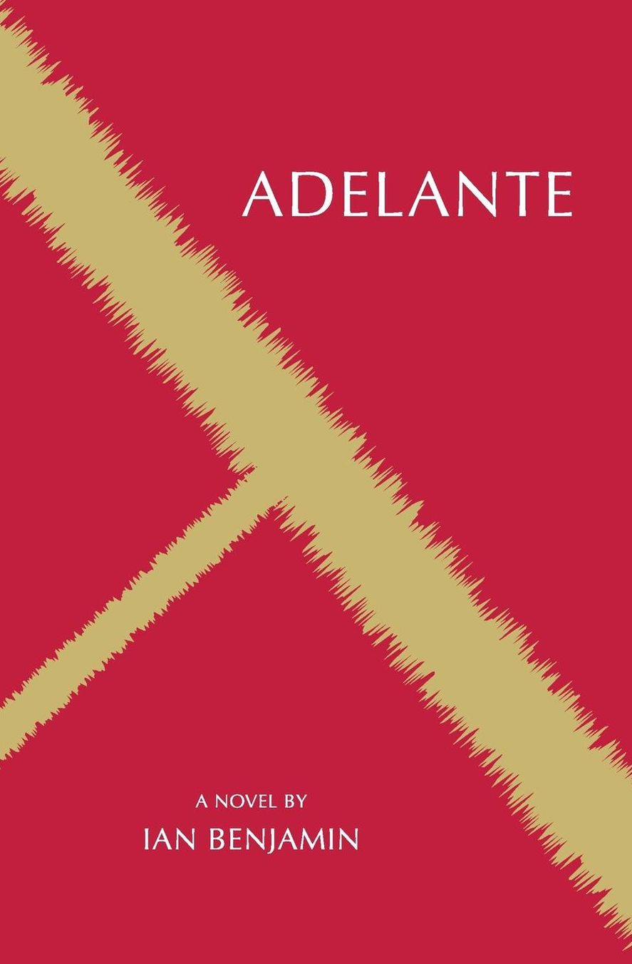 Adelante (a Novel)