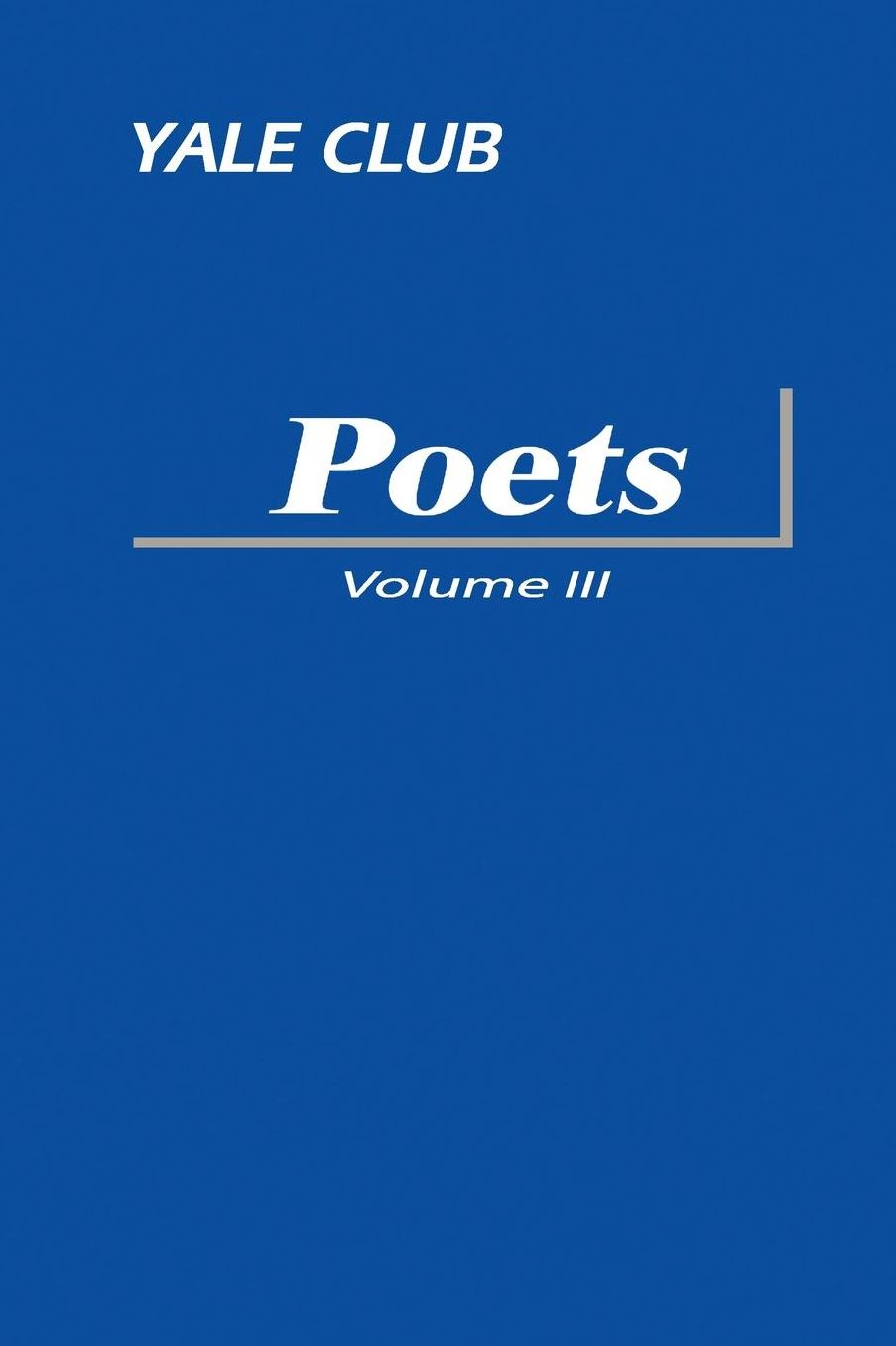 Yale Club Poets Volume III