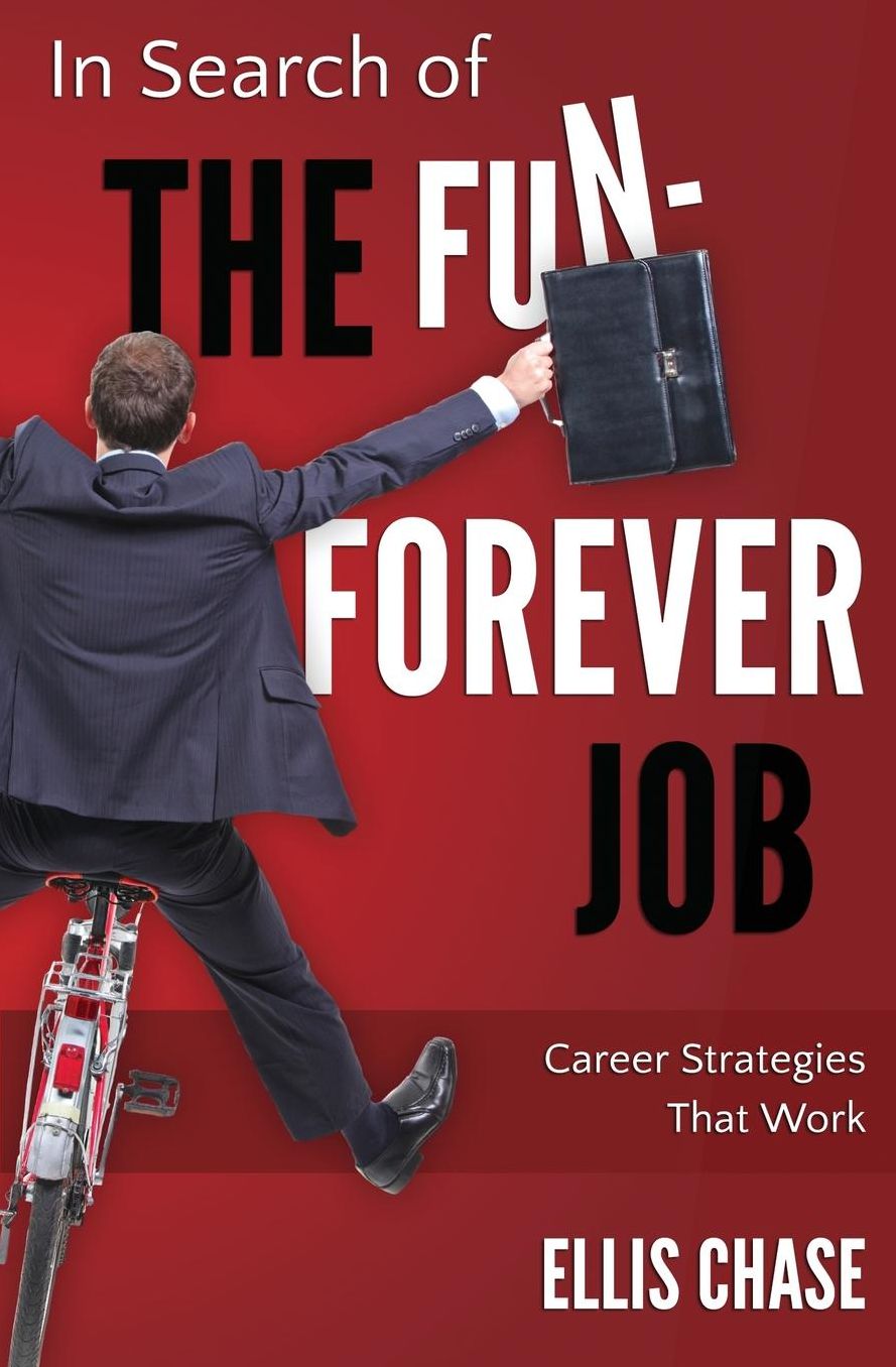 In Search of the Fun-Forever Job: Career Strategies That Work